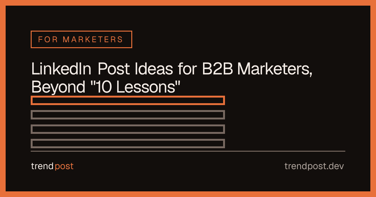 A stacked-bars graphic representing LinkedIn post ideas for B2B marketers, in the TrendPost brand style.